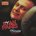 Ryan Paris - Besoin D'amour