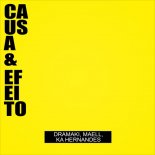 Dramaki, Maell, Ká Hernandes - Causa & Efeito (Dramaki VIP Mix)