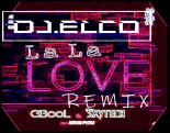 C-BooL & Skytech feat. Giang Pham - La La Love (Dj.ELCO Bootleg Remix)