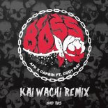 AFK & Carbin, Cody Ray - Boss (Kai Wachi Remix)