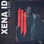 Skrillex - XENA ID (Ekali Edit)