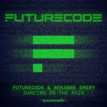 Futurecode & Roxanne Emery - Dancing In The Rain (Extended Mix)