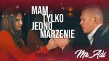 Mr. Adi - Mam tylko jedno marzenie 2019