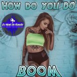 Boom! - How Do You Do (Dj Nenê Do Rincão)