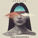 Ömer Bükülmezoğlu - Arabian (Original Mix)