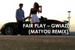 Fair Play - Gwiazda (Matyou Remix) 2019