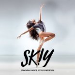 SKIY - I Wanna Dance with Somebody (Who Loves Me) (Extended Mix)
