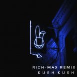 Kush Kush - I'm Blue (RICH-MAX Remix)