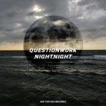 Questionwork - Nightnight (Questionwork Deep)