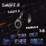 Luk@S B & Pablo.S - In The Mix (Listopad 2k19)