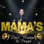 Mama\'s Boy - Don\'t Wanna Be Pimped (Club Mix)