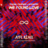 Sultan + Shepard, Showtek - We Found Love (ATFC Extended Remix)