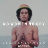 Bob Marley - No Women No Cry (Lost Frequencies Bootleg)