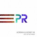 Adrima & Honey M - Out Of My Mind