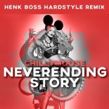 Chillymouse - Neverending Story (Henk Boss Hardstyle Remix)