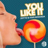 Zotto & Ivan Miranda - You Like It (Extended Mix)