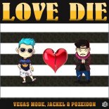 Vegas Mode & Jackel feat. Pozeidon - Love Die (Original Mix)
