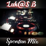Luk@S B - Spontan Mix (Grudzień 2K19)