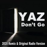 Yaz - Don't Go (2020 EDM Remix)
