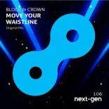 Block & Crown - Move Your Waistline (Original Mix)