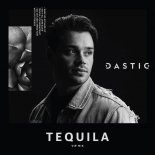 Dastic - Tequila (VIP Mix)