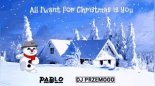 Mariah Carey - All I Want For Christmas Is You (Pablo & Dj Przemooo 2019 Bootleg)