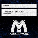 The Bestseller - To Be Free (Original Mix)