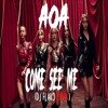 AOA - Come See Me (DJ FLAKO Remix)