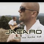 JACARO - Nikt nie kocha tak (Dj Lupek 2020 remix)