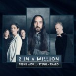 Steve Aoki feat. Sting & Shaed - 2 In A Million (Radio Edit)