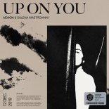 Aevion - Up On You (feat. Salena Mastroianni) (Original Mix)