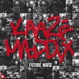KAAZE & Maddix - Future Noise (Original Mix)