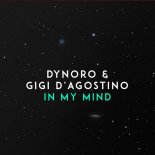 Dynoro, Gigi D\'Agostino - In My Mind (Rodrigo Project Remix)