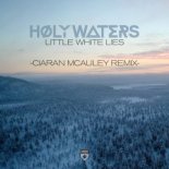 HØLY WATERS - Little White Lies (Ciaran McAuley Remix)