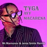 Tyga - Ayy Macarena (Mr.Mamonov & Jenia Smile Extended Remix)