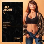 Bounce Inc & Discotek, Dinar Candy - Talk About U (Original Mix)