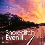 Shoreditch - Even If (Highpass Radio)