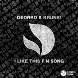 Deorro & Krunk! - I Like This F’n Song (Original Mix)