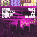 David Guetta & Morten, Raye - Make It To Heaven (Rework)