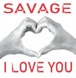 SAVAGE - I LOVE YOU 2020 (DANCE EDIT)