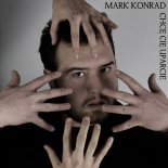 Mark Konrad - Chce Cie uparcie