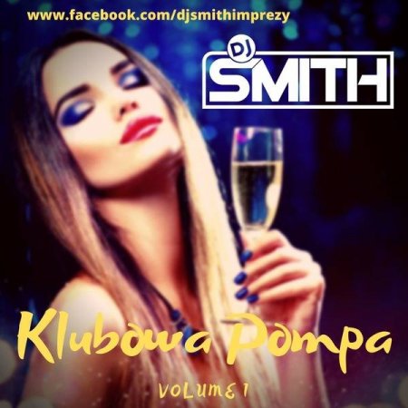 DJ SMITH KLUBOWA POMPA VOL.1