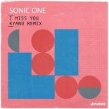 Sonic One - I Miss You (KYANU Remix)