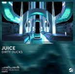Dirty Ducks - Juice (Radio Mix)