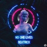 Beatrick - No One Lives (Original Mix)