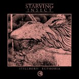 Starving Insect - Stillborn Euphoria (Original Mix)