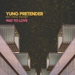 Yung Pretender feat. Chilli Chilton - Way To Love