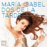 María Isabel - Dos De La Tarde