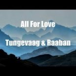Tungevaag & Raaban - All For Love (JacobZen Remix)