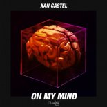 Xan Castel - On Your Mind (Extended Mix)